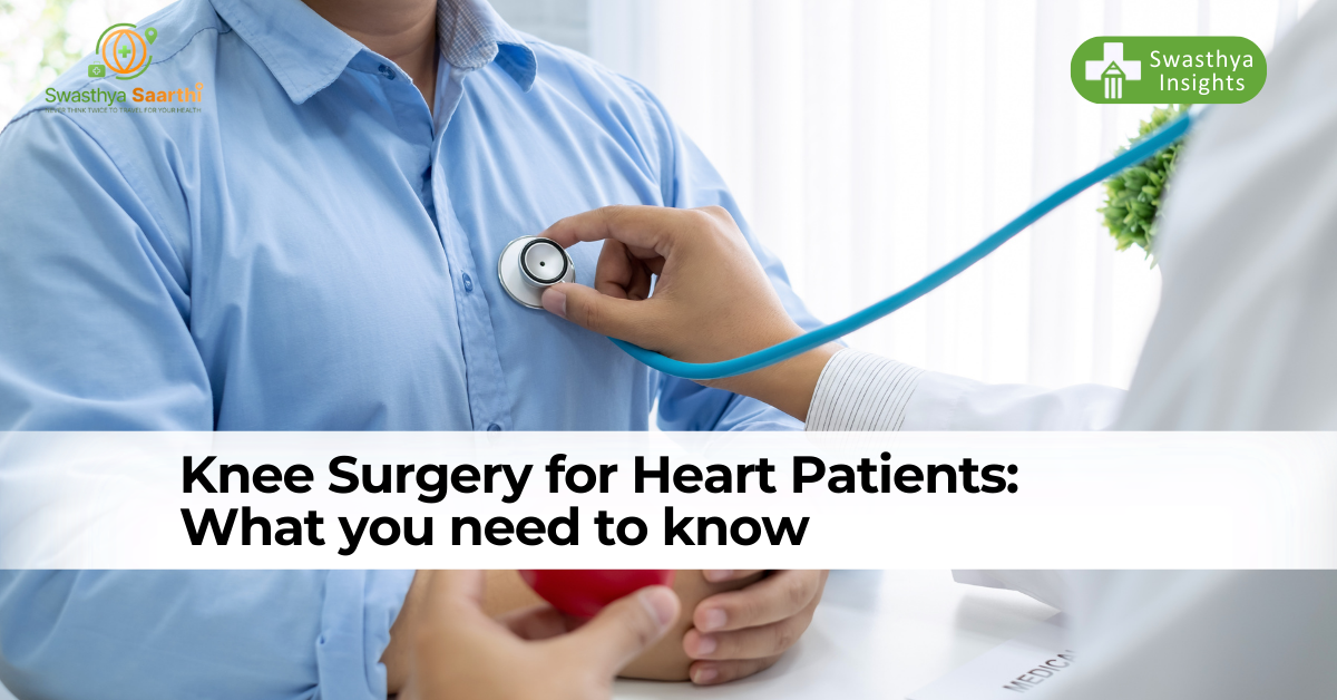 Knee Surgery for Heart Patients: What You Need to Know